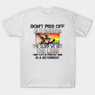 Don't Piss Off Old Queers - Funny Right Wing Parody T-Shirt